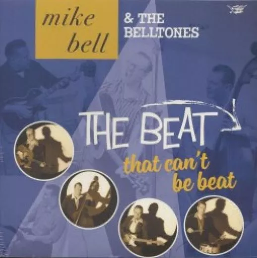 Mike Bell & The Belltones - The Beat That Can't Be Beat