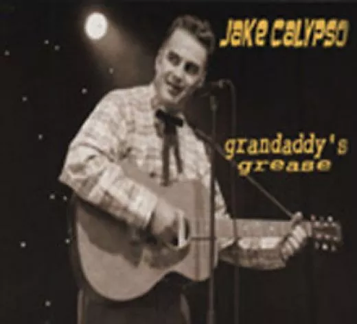 Jake Calypso - Grandaddy's Grease