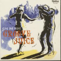 V/A - Give Me Some Groove Juice