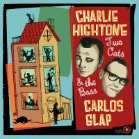 Charlie Hightone & Carlos Slap - Two Cats & The Bass