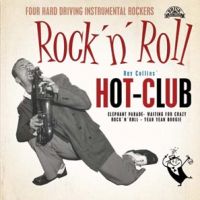 Ray Collins Hot-Club - Rock n Roll Four Hard Driving Instrumental Rockers