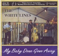White Lines, The - My Baby Done Gone Away