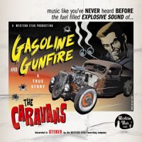 Caravans, The - Gasoline Gunfire (True Story)