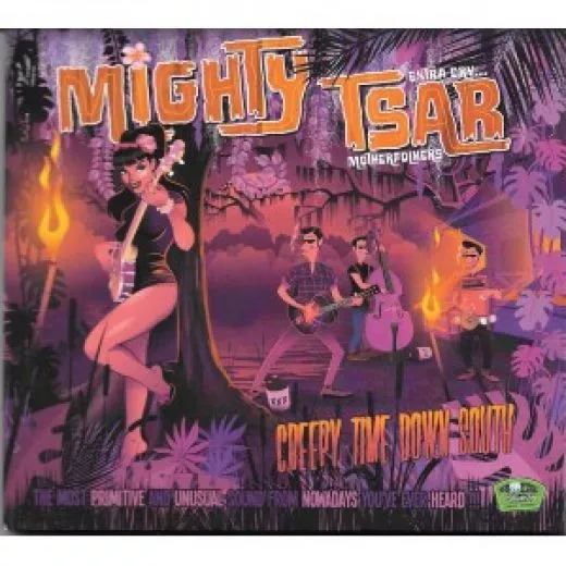 Mighty Tsar - Creepy Time Down South