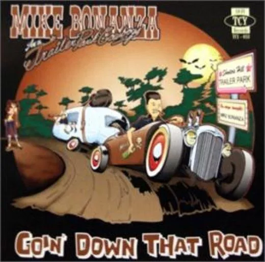 Mike Bonanza & The Trailer Park Cowboys - Goin' Down That Road