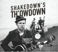 Shakedown Tim & The Rhythm Revue - Shakedown's Th'owdown Shakedown Tim & The Rhythm Revue - Shakedown's Th'owdown