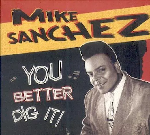 Mike Sanchez - You Better Dig It