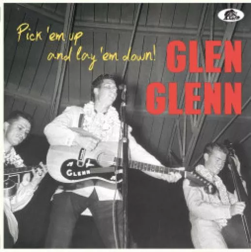 Glen Glenn - Pick 'Em Up And Lay 'Em Down!