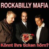 Rockabilly Mafia - Könnt ihrs ticken hörn?