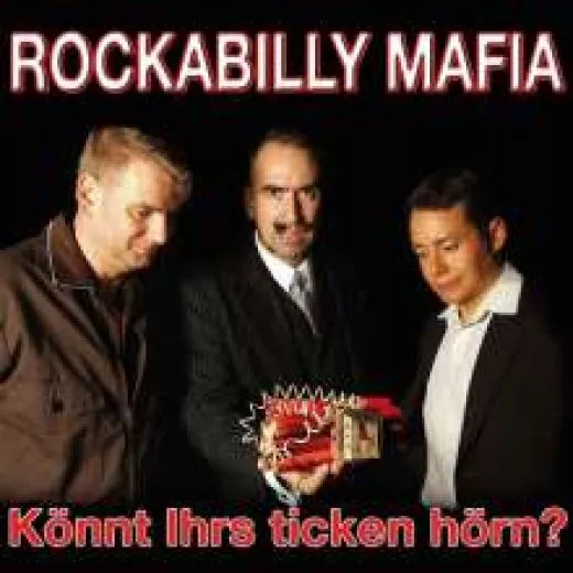 Rockabilly Mafia - Könnt ihrs ticken hörn?