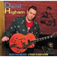 Darrel Higham - Believe What You Hear (A Tribute To Ricky Nelson)