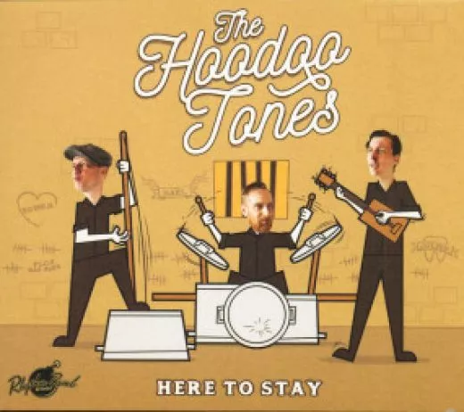 Hoodoo Tones, The - Here To Stay