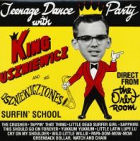 King Uszniewicz and his Uszniewicztones - Teenage Dance Party