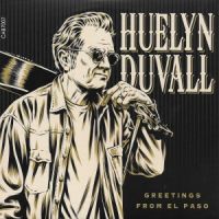 Huelyn Duvall - Greetings From El Paso