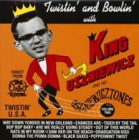 King Uszniewicz and his Uszniewicztones - Twistin And Bowlin With