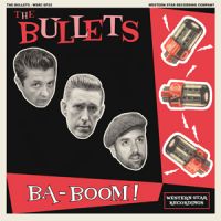 Bullets, The - Ba-Boom!