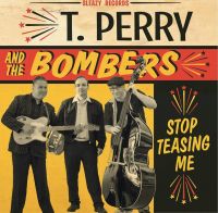 T. Perry and The Bombers - Stop Teasing Me