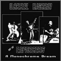 Darrel Higham & The Enforcers - A Monochrome Dream Darrel Higham & The Enforcers - A Monochrome Dream