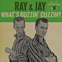 Ray & Jay - Whats Buzzin Cuzzin?
