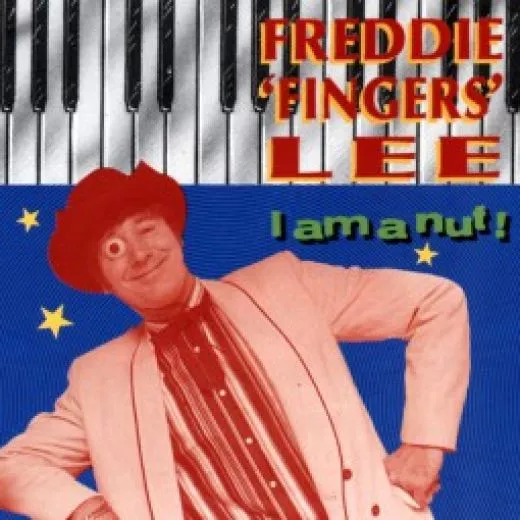 Freddie 'Fingers' Lee - I Am A Nut!