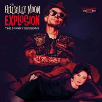 Hillbilly Moon Explosion, The - The Sparky Sessions