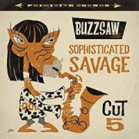 V/A - Buzzsaw Joint Sophisticated Savage Cut 5