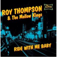 Roy Thompson & The Mellow Kings - Ride With Me Baby