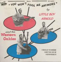 Little Boy Arnold and his Western Oakies - You Wont Fool Me Anymore