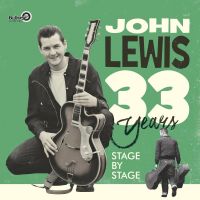 John Lewis - 33 Years Stage By Stage