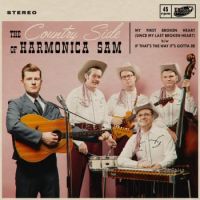 Harmonica Sam - My First Broken Heart (Since My Last Broken Heart)