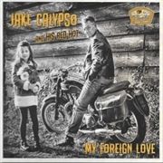 Jake Calypso and his Red Hot - My Foreign Love
