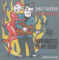 Jake Calypso & his Red Hot - Who Knocks On My Door?