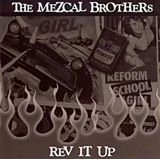 Mezcal Brothers, The - Rev It Up