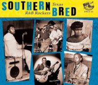 V/A - Southern Bred Vol. 7 Texas R & B Rockers V/A - Southern Bred Vol. 7 Texas R & B Rockers