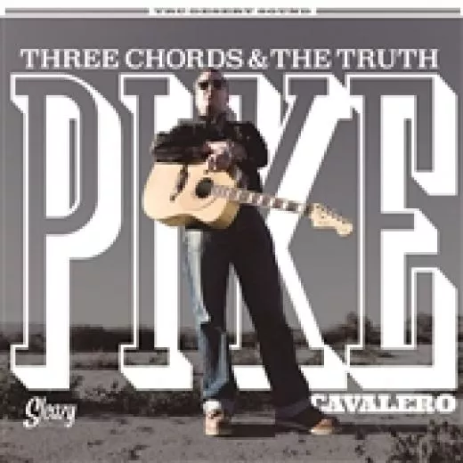Pike Cavalero - Three Chords & The Truth