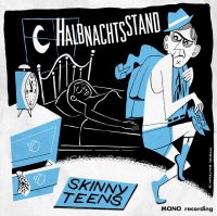 Skinny Teens - Halbnachtsstand