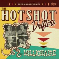Hotshot Drifters, The - Millionaire Hotshot Drifters, The - Millionaire
