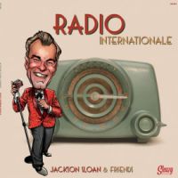 Jackson Sloan & Friends - Radio Internationale Jackson Sloan & Friends - Radio Internationale