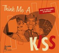 V/A - Think Me A Kiss (Rock n Roll Songs Of Happiness) Vol.1