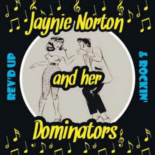 Jaynie Norton and her Dominators - Rev'd Up & Rockin'