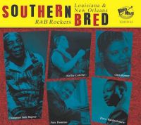 V/A - Southern Bred Vol. 13 Louisiana & New Orleans R & B Rockers V/A - Southern Bred Vol. 13 Louisiana & New Orleans R & B Rockers