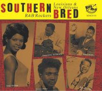 V/A - Southern Bred Vol. 15 Louisiana & New Orleans R & B Rockers V/A - Southern Bred Vol. 15 Louisiana & New Orleans R & B Rockers