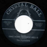 Crystalairs, The - Ding Dong Teenage Bells