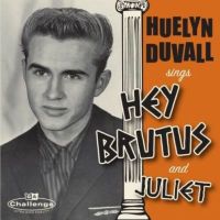 Huelyn Duvall - Hey Brutus