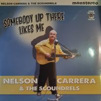 Nelson Carrera & The Scoundrels - Somebody Up There Likes Me