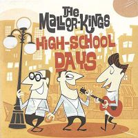Mallor-Kings, The - High-School Days Mallor-Kings, The - High-School Days