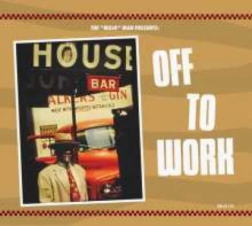 V/A - The "Mojo" Man Presents: Off To Work
