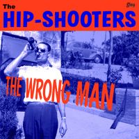 Hip-Shooters, The - The Wrong Man