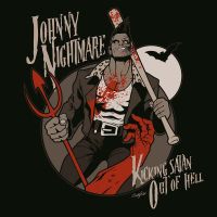 Johnny Nightmare - Kicking Satan Out Of Hell