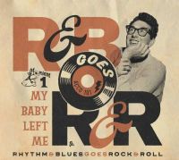 V/A - Rhythm & Blues Goes Rock & Roll Vol.1 My Baby Left Me